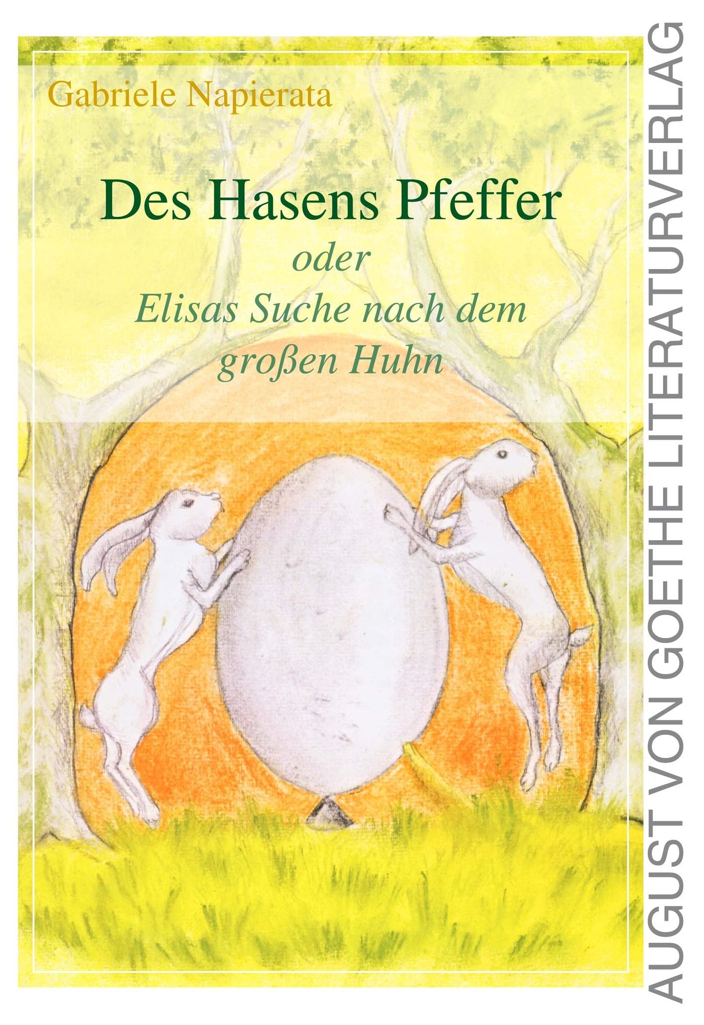 Des Hasens Pfeffer: Oder Elisas Suche nach dem großen Huhn