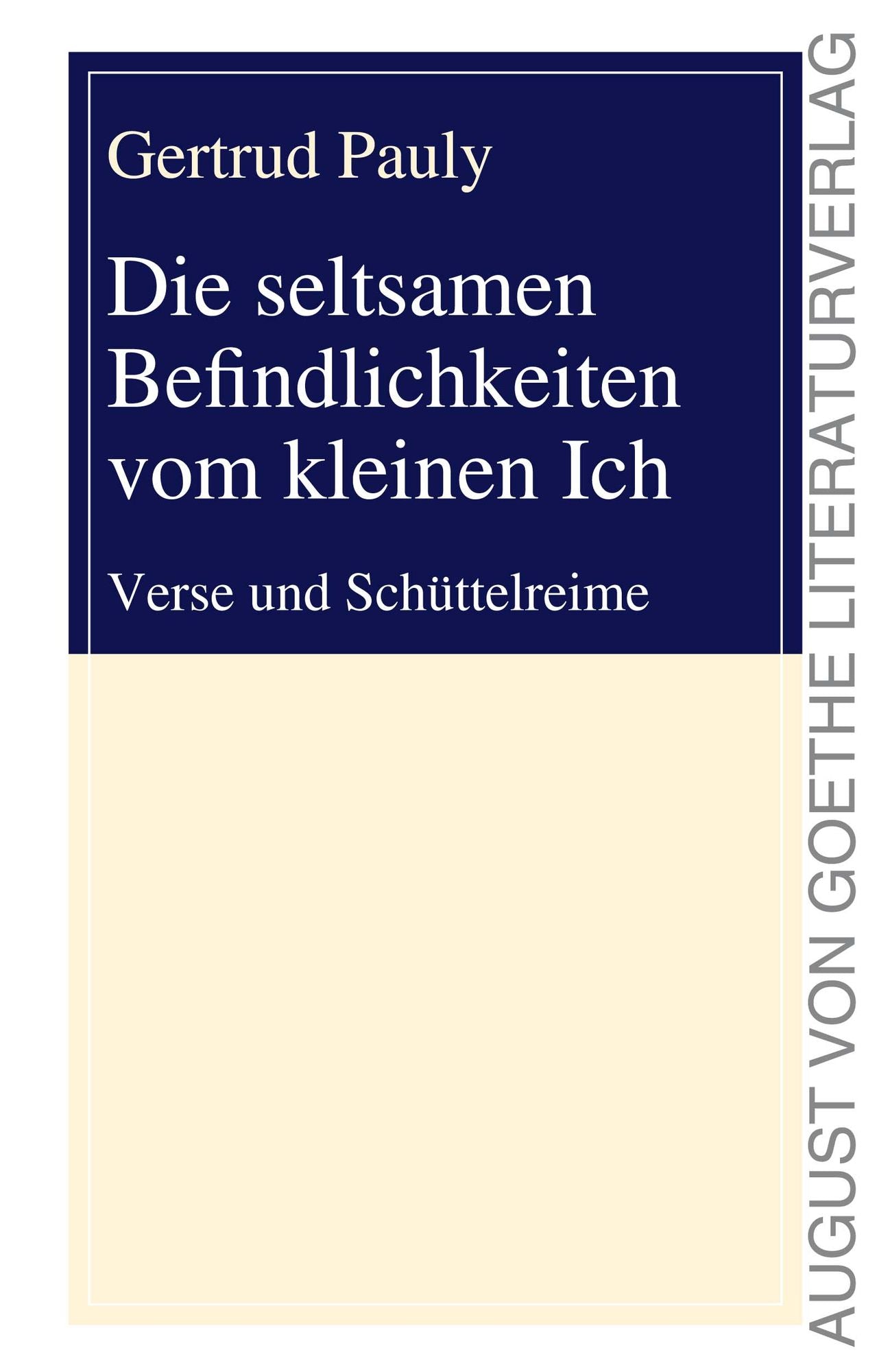Die seltsamen Befindlichkeiten vom kleinen Ich: Verse und Schüttelreime