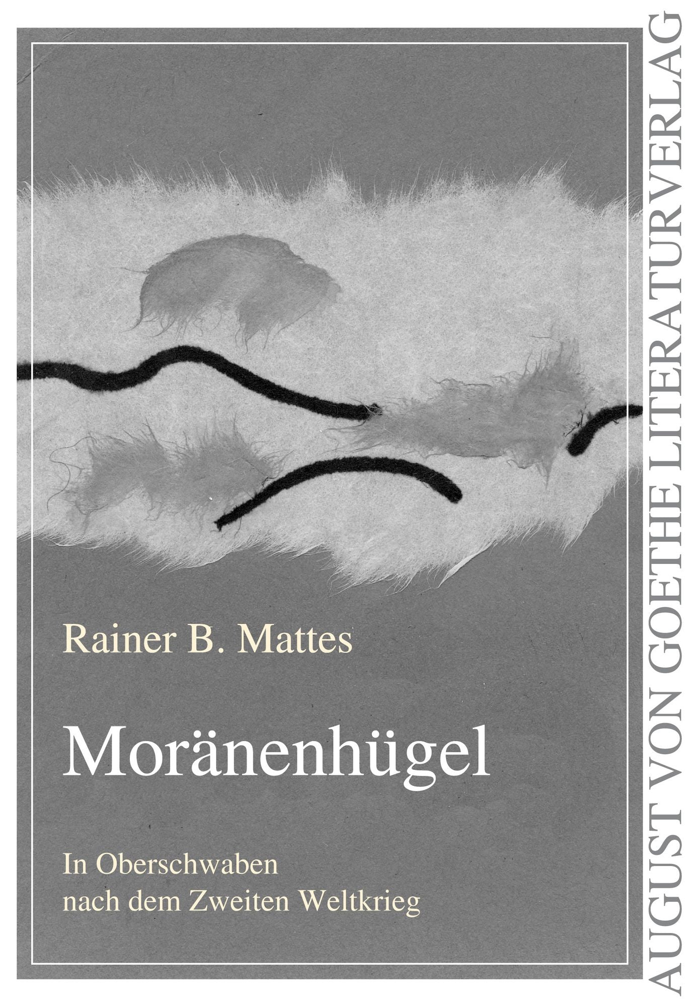 Moränenhügel: In Oberschwaben nach dem zweiten Weltkrieg