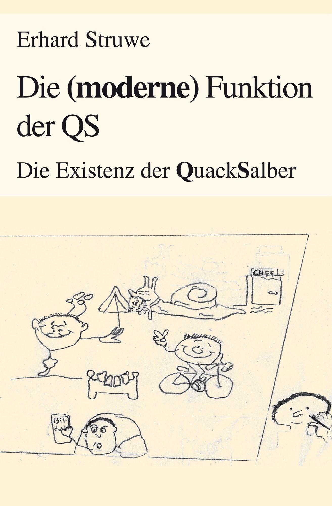 Die (moderne) Funktion der QS: Die Existenz der Quacksalber