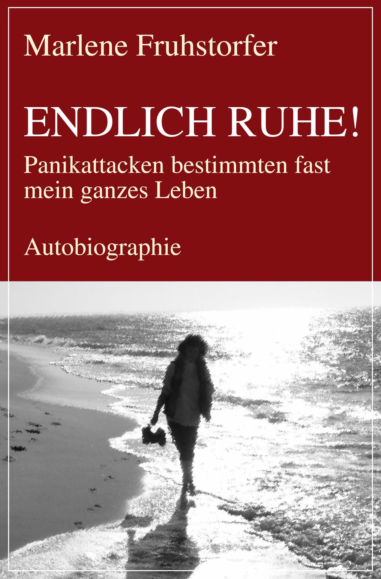 Endlich Ruhe!: Panikattacken bestimmten fast mein ganzes Leben