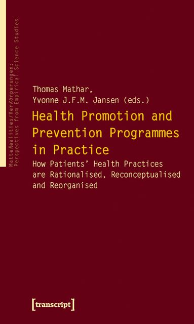 Health Promotion and Prevention Programs in Practice: How Patients' Health Practices are Rationalized, Reconceptualized and Reorganized