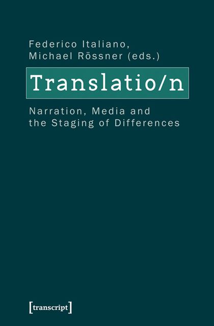 Translatio/n: Narration, Media and the Staging of Differences