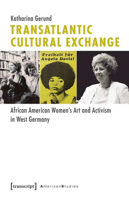 Transatlantic Cultural Exchange: African American Women's Art and Activism in West Germany