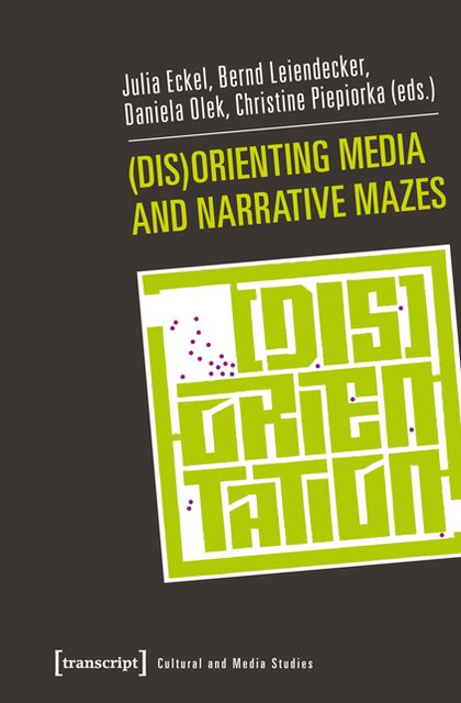 (dis)Orienting Media and Narrative Mazes