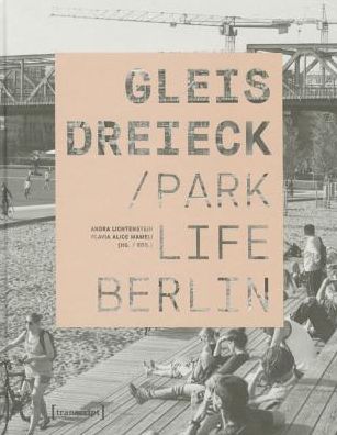 Gleisdreieck: Parklife Berlin