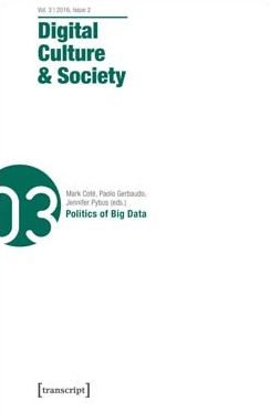 Digital Culture Society: Vol. 2, Issue 2/2016 - Politics of Big Data