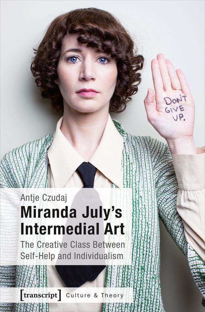 Miranda July's Intermedial Art: The Creative Class Between Self-Help and Individualism