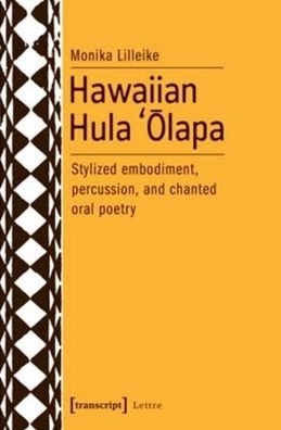 Hawaiian Hula '#332;lapa: Stylized Embodiment, Percussion, and Chanted Oral Poetry