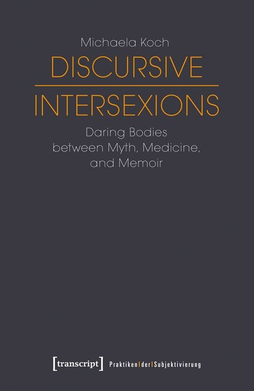 Discursive Intersexions: Daring Bodies Between Myth, Medicine, and Memoir