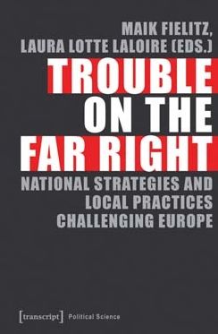 Trouble on the Far Right: National Strategies and Local Practices Challenging Europe