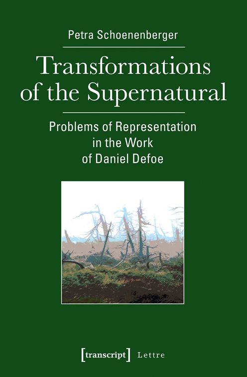 Transformations of the Supernatural: Problems of Representation in the Work of Daniel Defoe