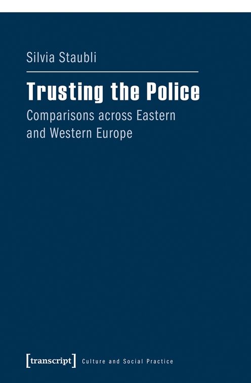 Trusting the Police: Comparisons Across Eastern and Western Europe
