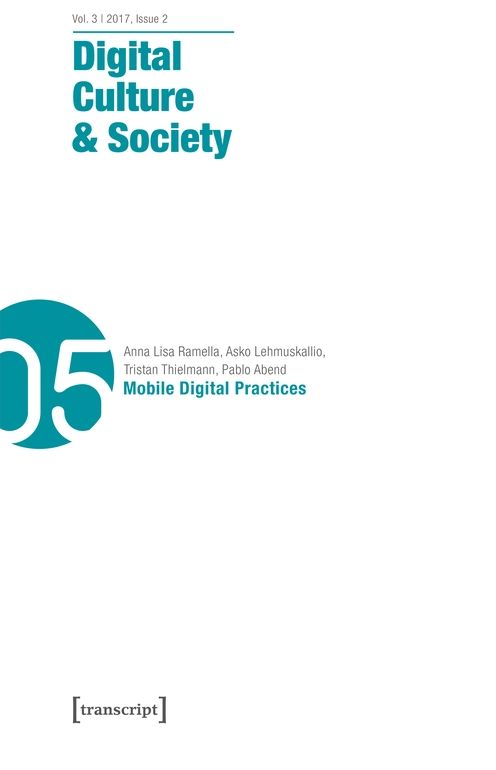 Digital Culture Society (Dcs) Vol. 3, Issue 2/2017: Mobile Digital Practices
