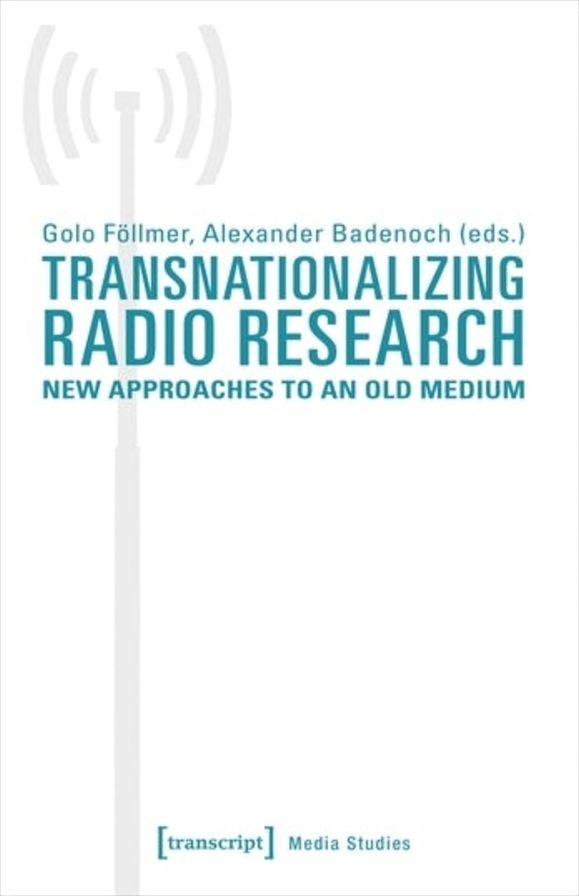 Transnationalizing Radio Research: New Approaches to an Old Medium
