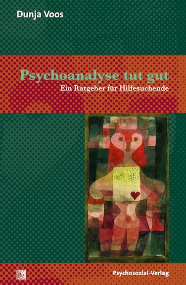 Psychoanalyse tut gut: Ein Ratgeber für Hilfesuchende