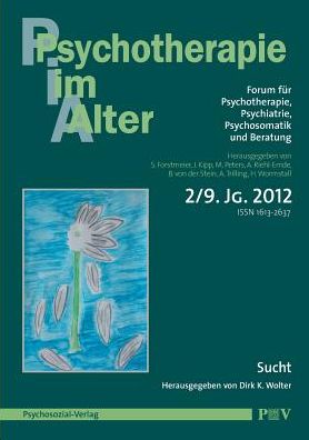 Psychotherapie im Alter Nr. 34: Sucht, herausgegeben von Dirk K. Wolter