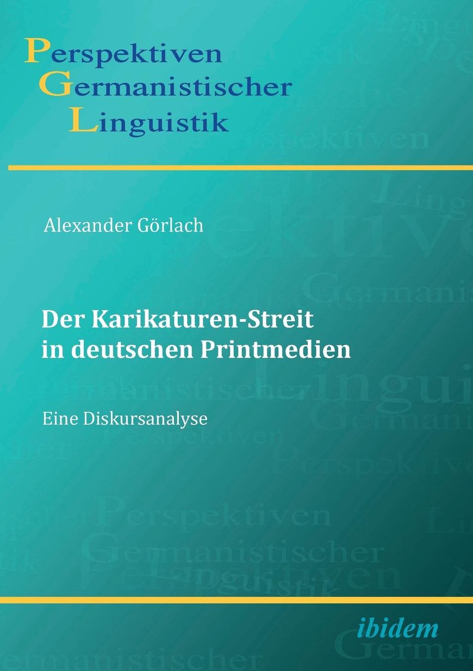 Der Karikaturen-Streit in Deutschen Printmedien: Eine Diskursanalyse