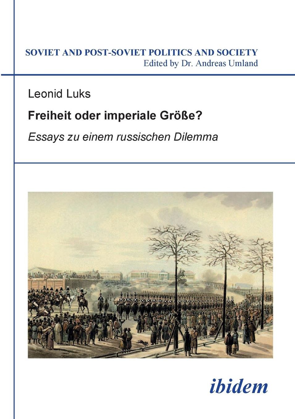 Freiheit Oder Imperiale Größe? Essays Zu Einem Russischen Dilemma: Essays zu einem russischen Dilemma