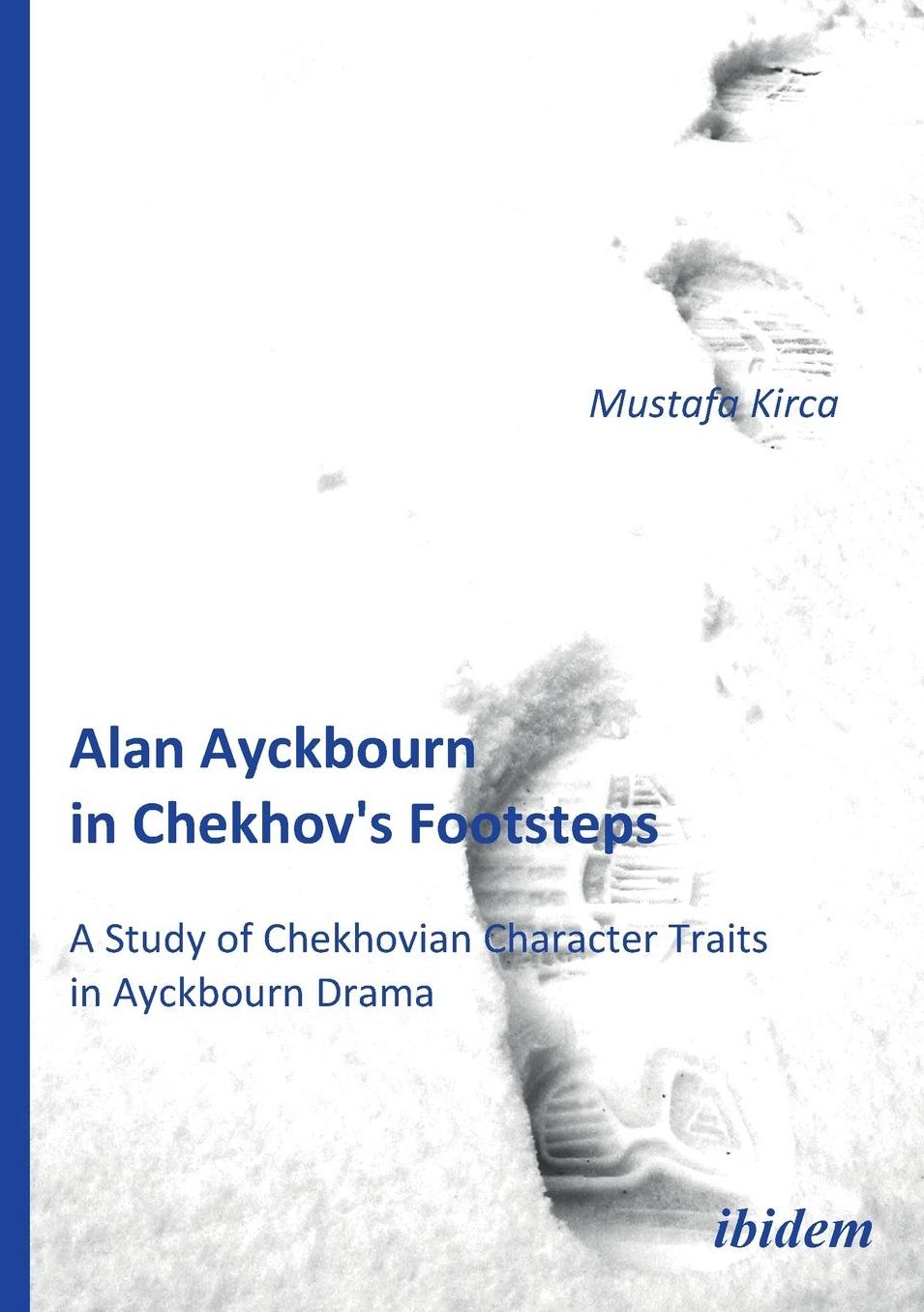 Alan Ayckbourn in Chekhov's Footsteps. a Study of Chekhovian Character Traits in Ayckbourn Drama