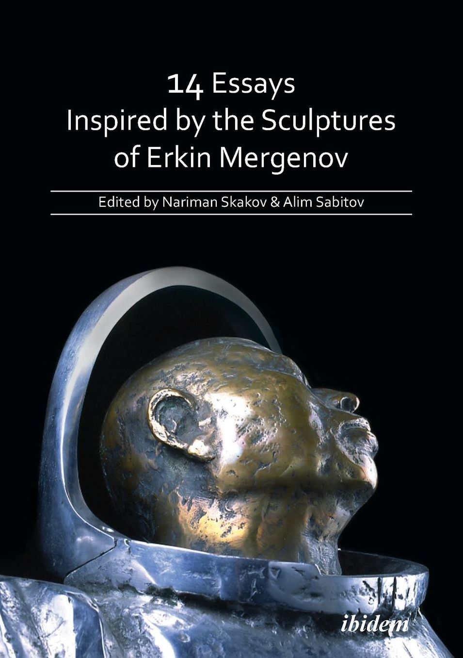 14 Essays Inspired By The Sculptures Of Erkin Mergenov