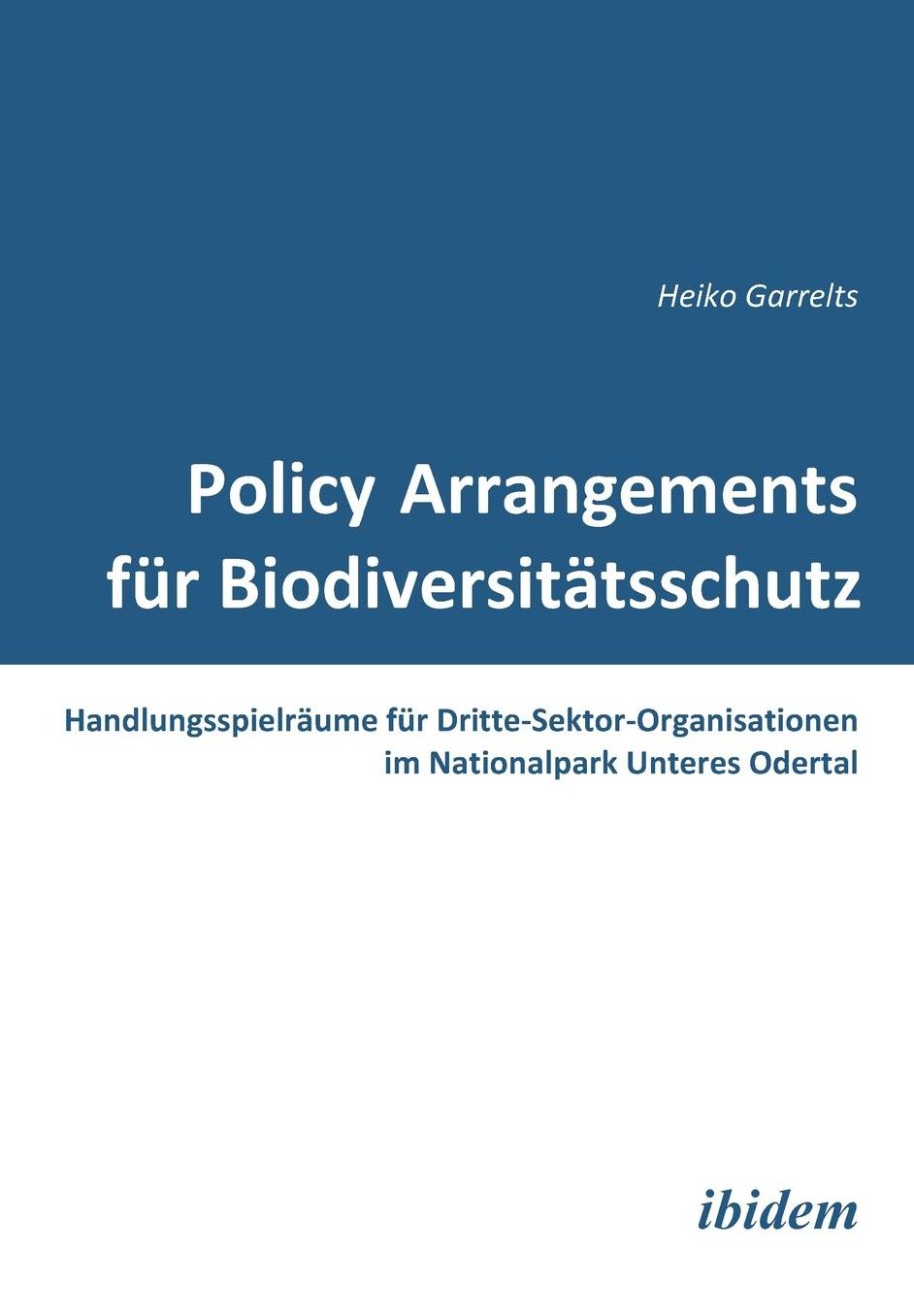 Policy Arrangements Für Biodiversitätsschutz: Handlungsspielräume Für Dritte-Sektor-Organisationen Im Nationalpark Unteres Odertal