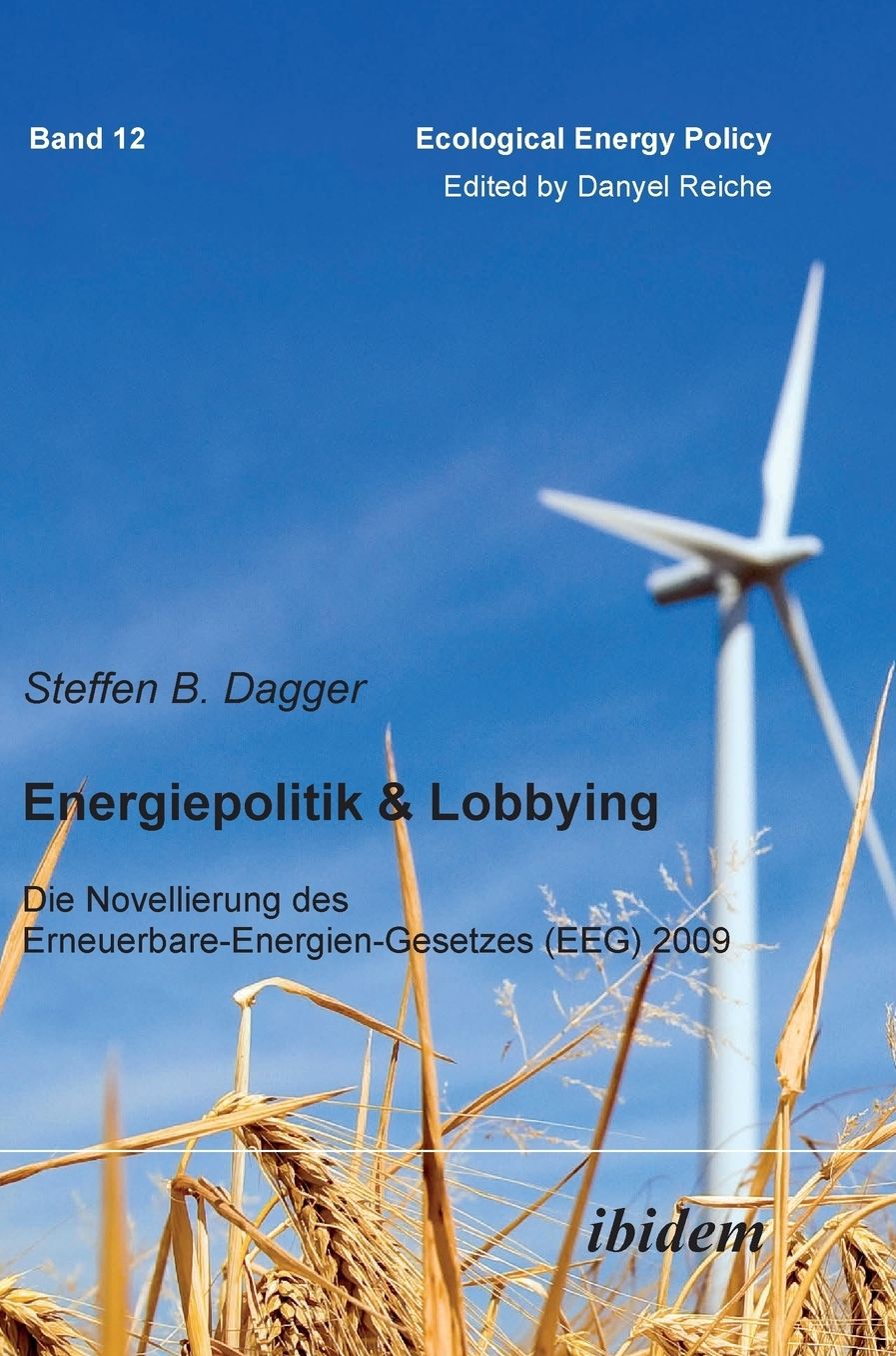 Energiepolitik and Lobbying: Die Novellierung des Erneuerbare-Energien-Gesetzes (Eeg) 2009