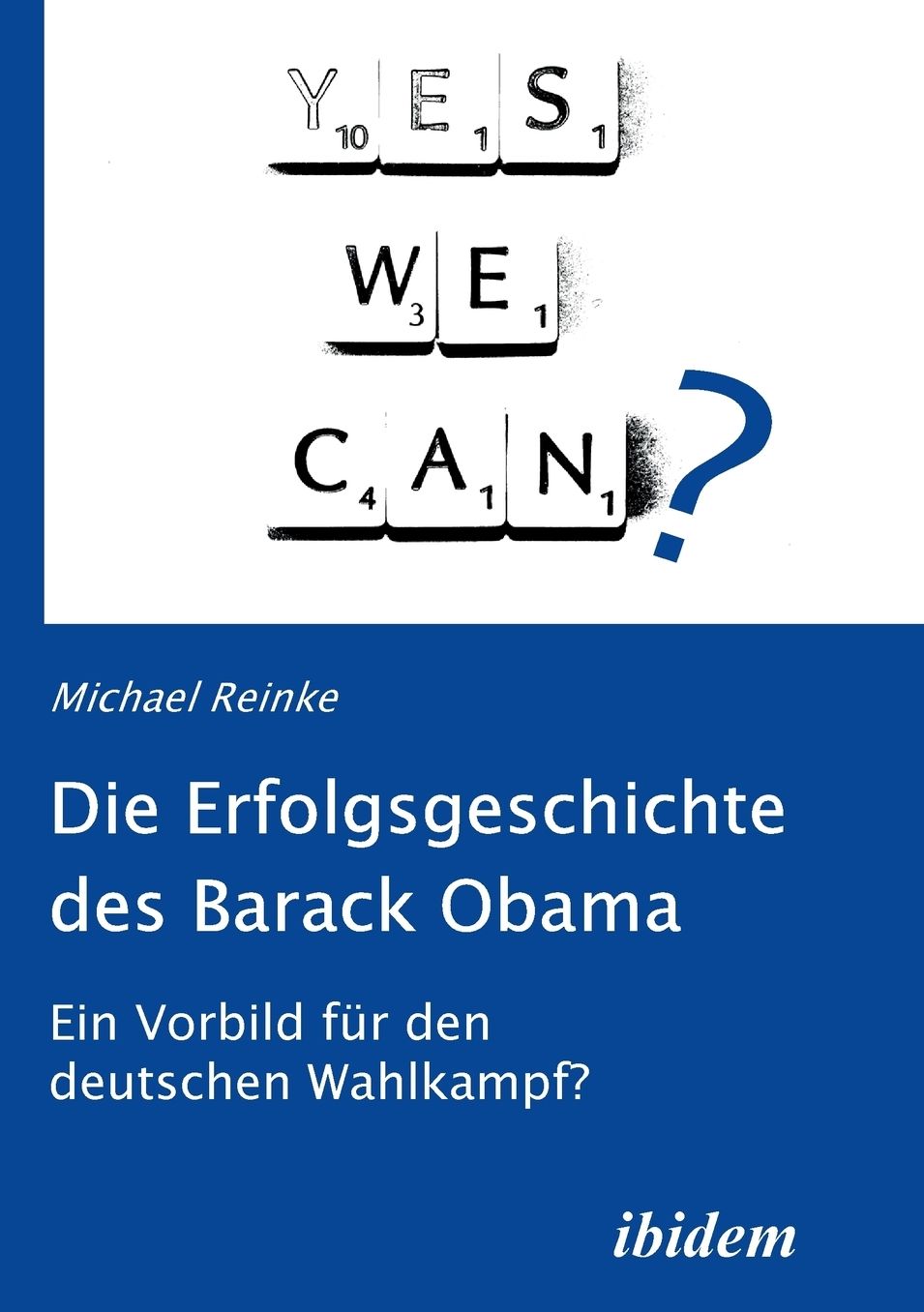 Die Erfolgsgeschichte des Barack Obama: Ein Vorbild Für Den Deutschen Wahlkampf?