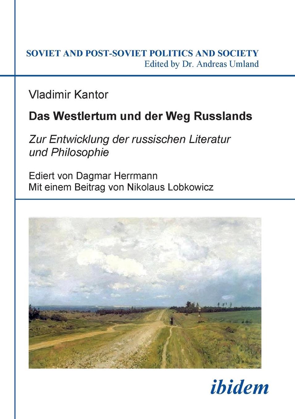 Das Westlertum und der Weg Russlands: Zur Entwicklung der Russischen Literatur und Philosophie