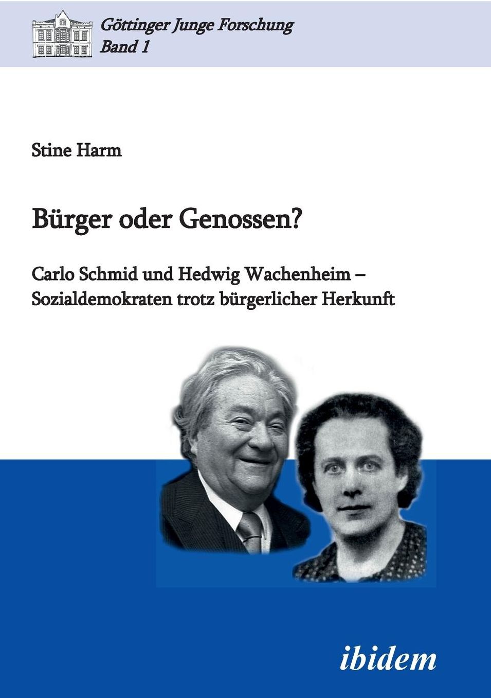 Bürger Oder Genossen? Carlo Schmid und Hedwig Wachenheim - Sozialdemokraten Trotz Bürgerlicher Herkunft
