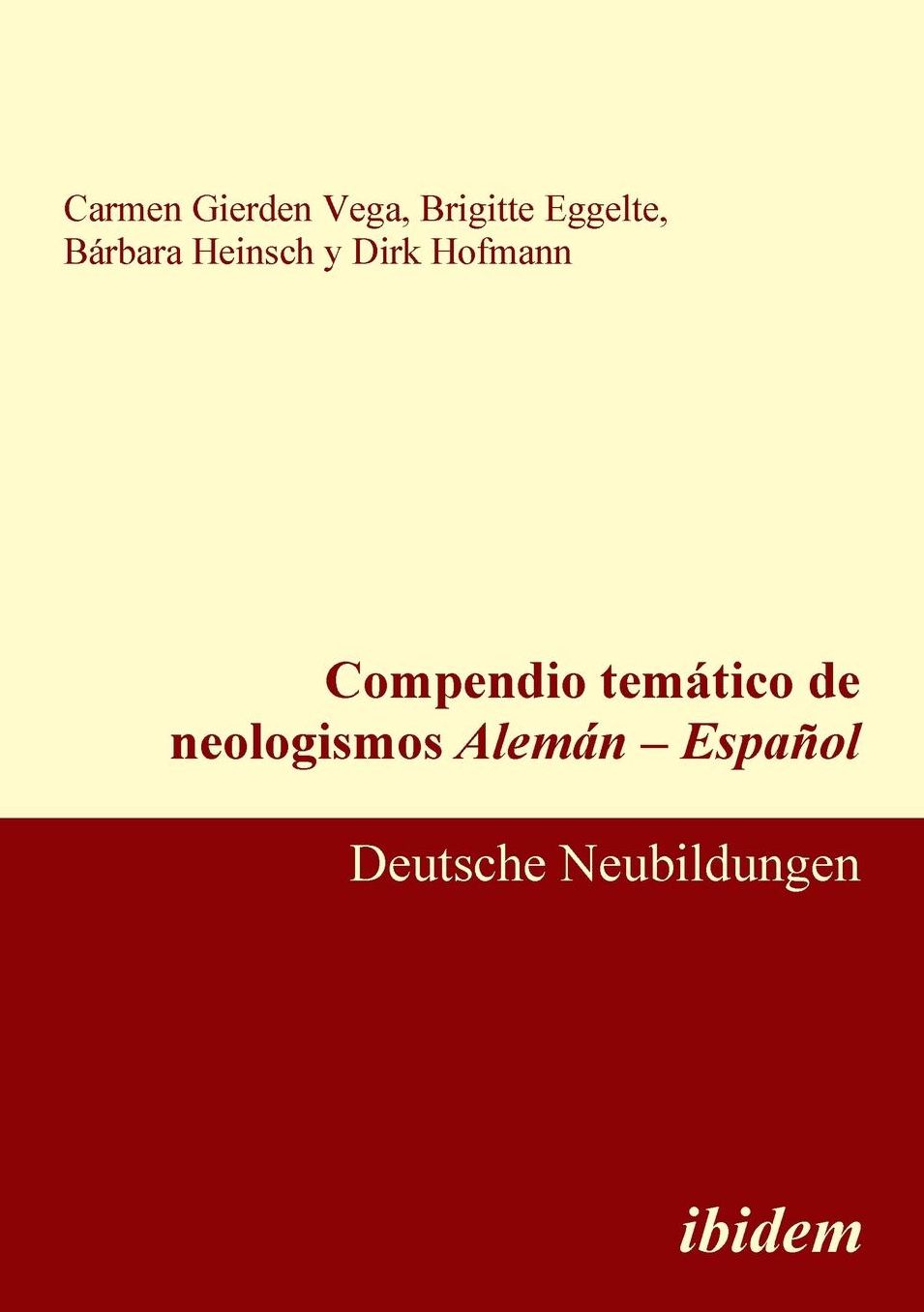 Compendio Temaacute;tico de Neologismos Alemaacute;n - Espantilde;ol: Deutsche Neubildungen