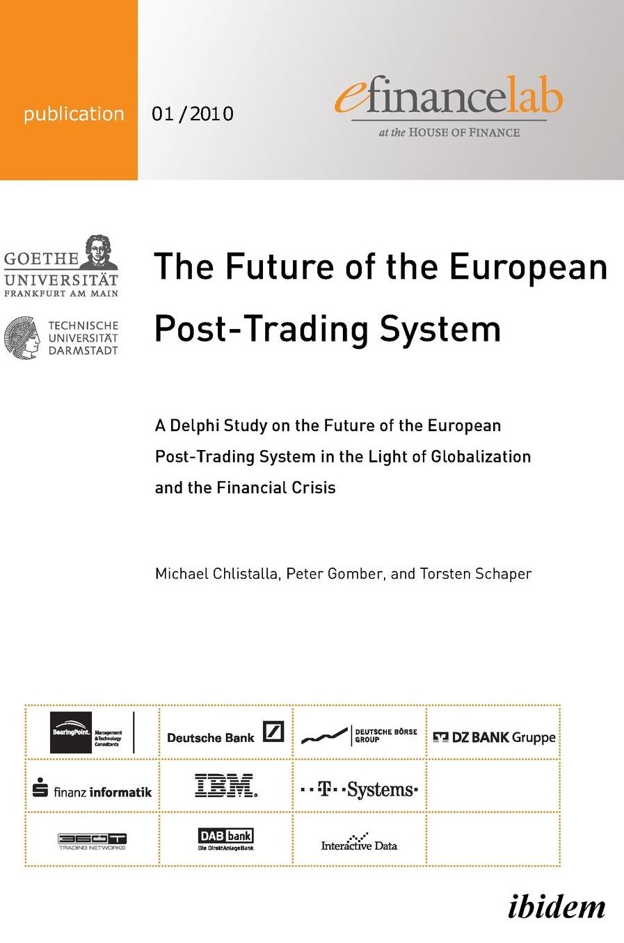 The Future of the European Post-Trading System: A Delphi Study on the Future of the European Post-Trading System in the Light of Globalization and the Financial Crisis