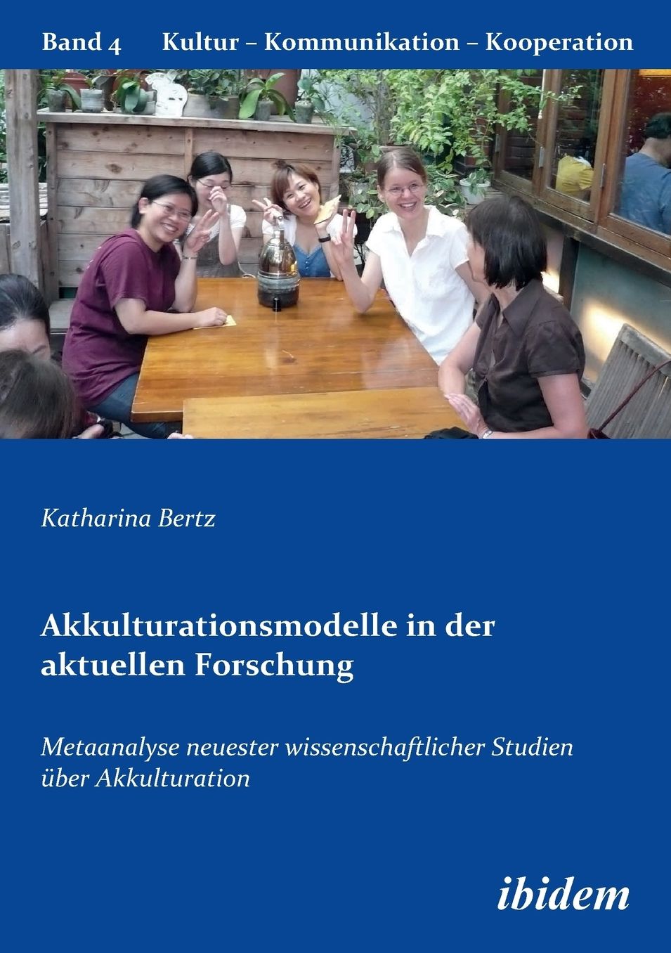 Akkulturationsmodelle in der Aktuellen Forschung: Metaanalyse Neuester Wissenschaftlicher Studien über Akkulturation