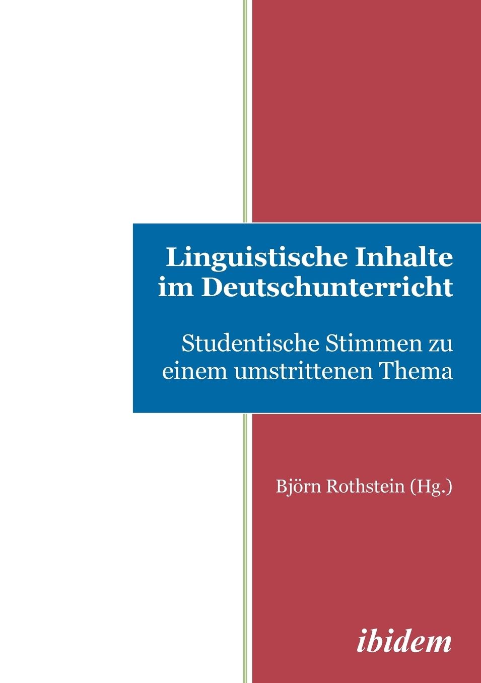 Linguistische Inhalte Im Deutschunterricht: Studentische Stimmen Zu Einem Umstrittenen Thema