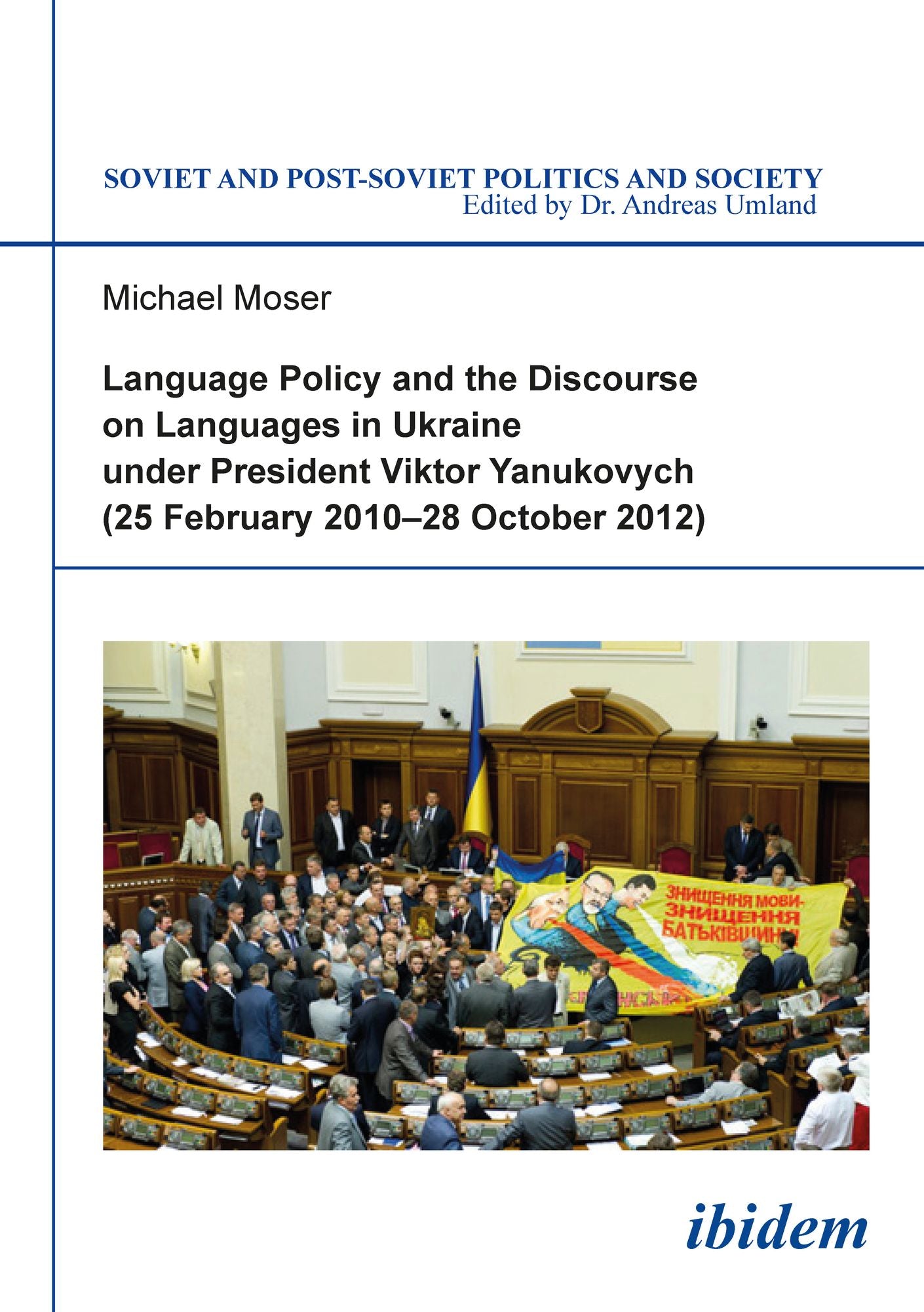 Language Policy and Discourse on Languages in Ukraine Under President Viktor Yanukovych: (25 February 2010-28 October 2012)