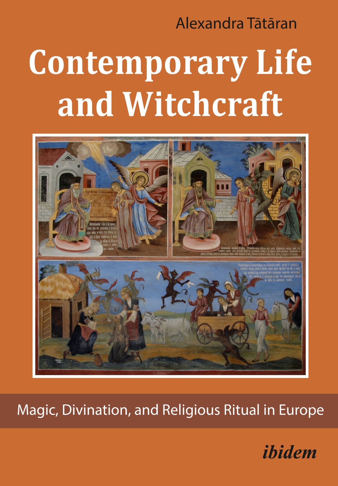Contemporary Life and Witchcraft: Magic, Divination, and Religious Ritual in Europe