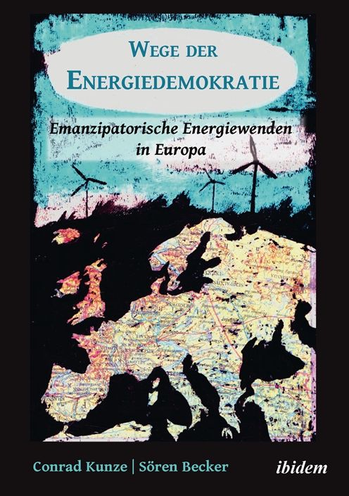 Wege Der Energiedemokratie: Emanzipatorische Energiewenden in Europa