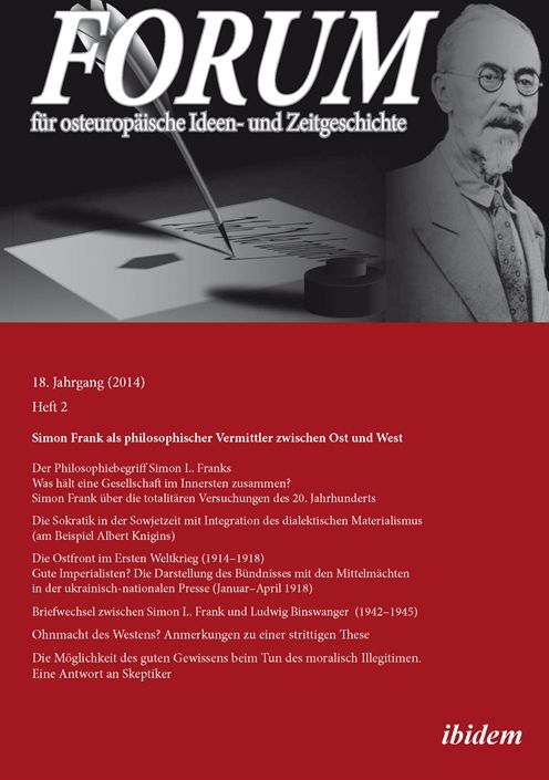 Forum fur osteuropaische Ideen- und Zeitgeschichte. 18. Jahrgang, Heft 2: Simon Frank als philosophischer Vermittler zwischen Ost und West