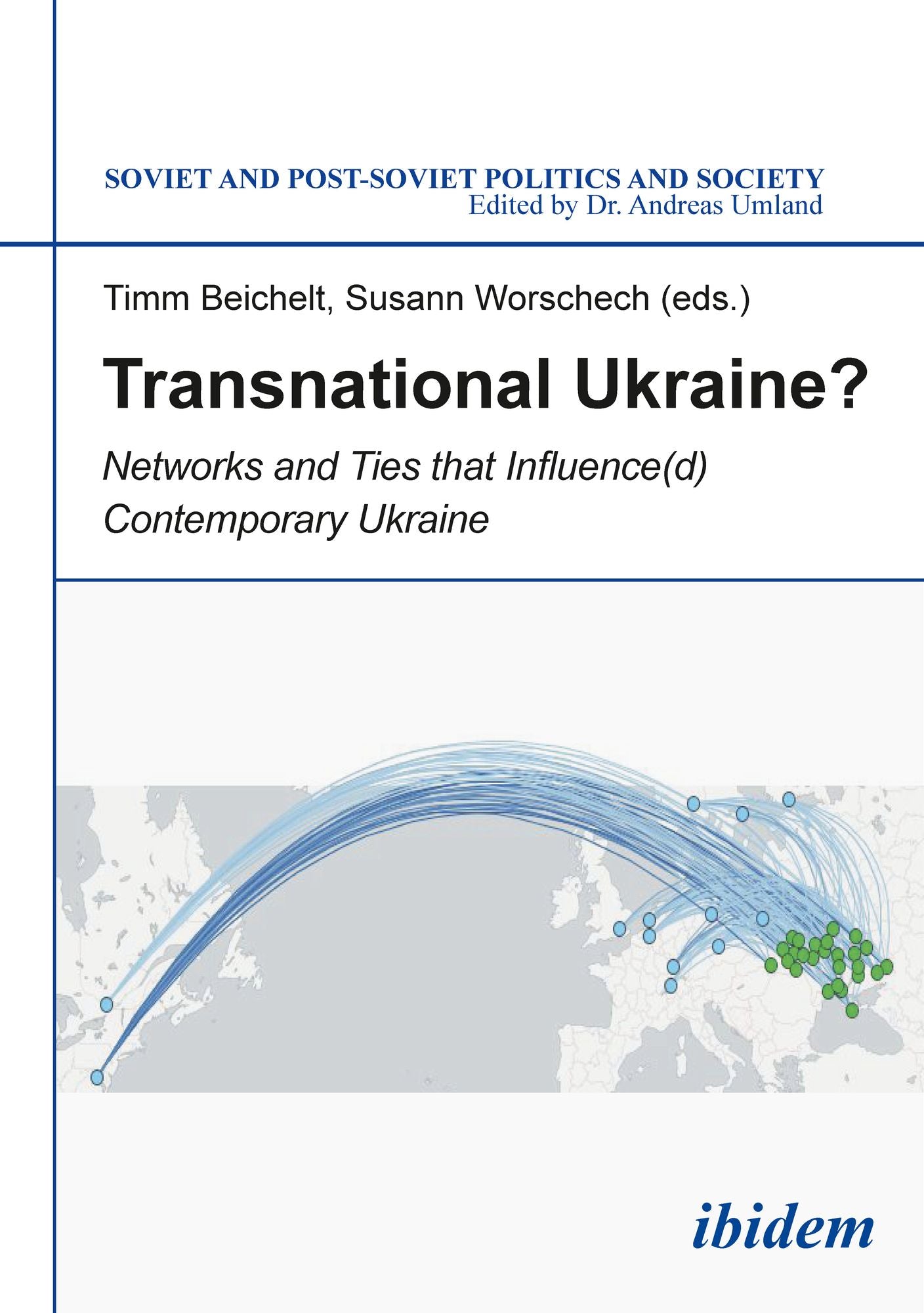 Transnational Ukraine?: Networks and Ties That Influence(d) Contemporary Ukraine