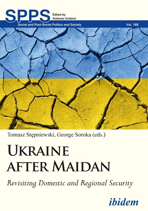 Ukraine After Maidan: Revisiting Domestic and Regional Security