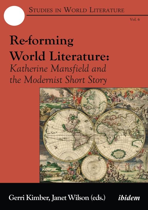 Re-Forming World Literature: Katherine Mansfield and the Modernist Short Story
