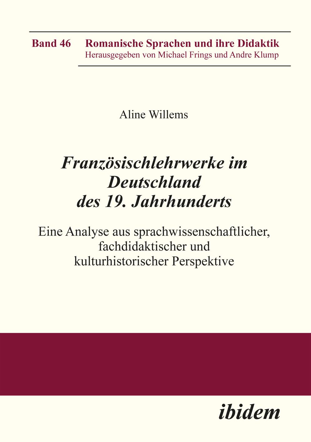 Französischlehrwerke im Deutschland des 19. Jahrhunderts: Eine Analyse aus sprachwissenschaftlicher, fachdidaktischer und kulturhistorischer Perspektive