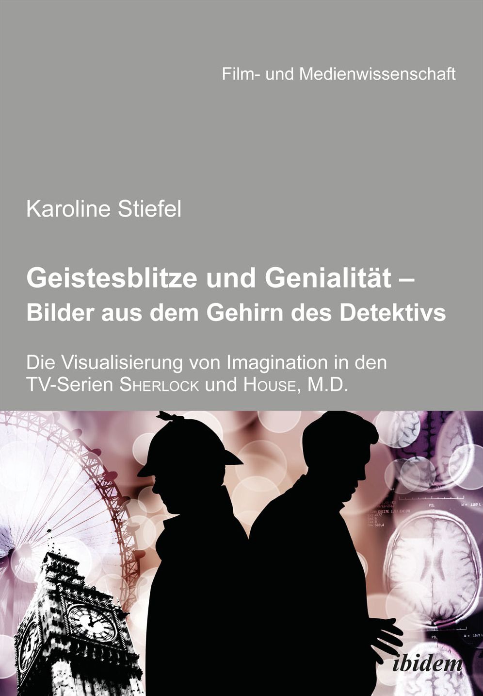 Geistesblitze und Genialität - Bilder aus dem Gehirn des Detektivs