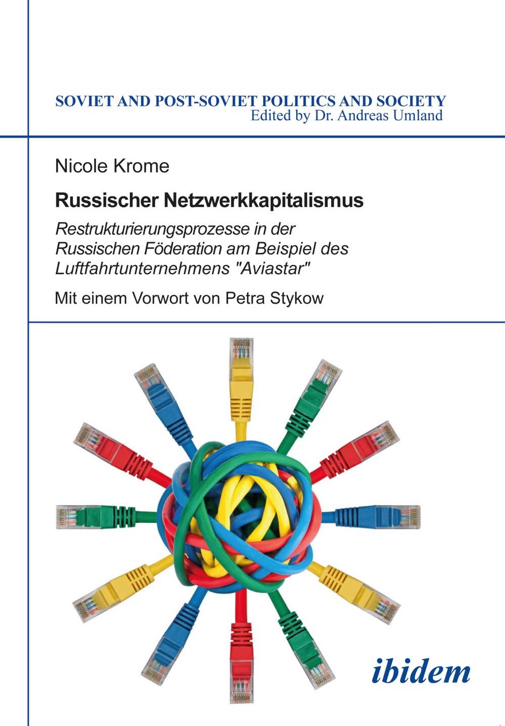 Russischer Netzwerkkapitalismus: Restrukturierungsprozesse in der Russischen Föderation am Beispiel des Luftfahrtunternehmens "Aviastar"