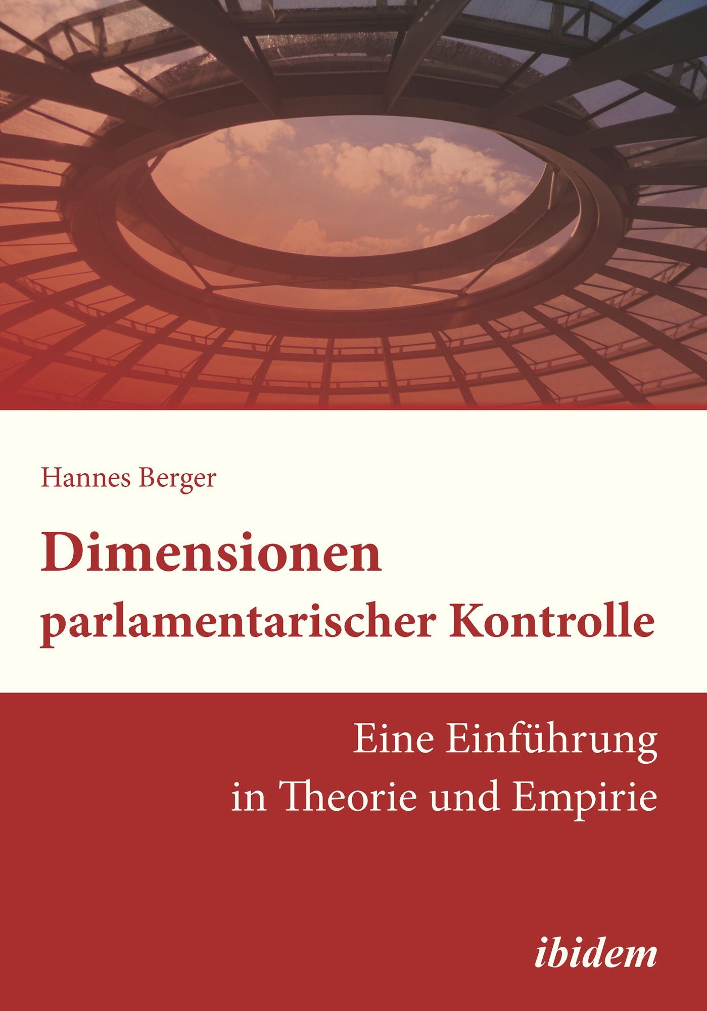 Dimensionen parlamentarischer Kontrolle: Eine Einführung in Theorie und Empirie