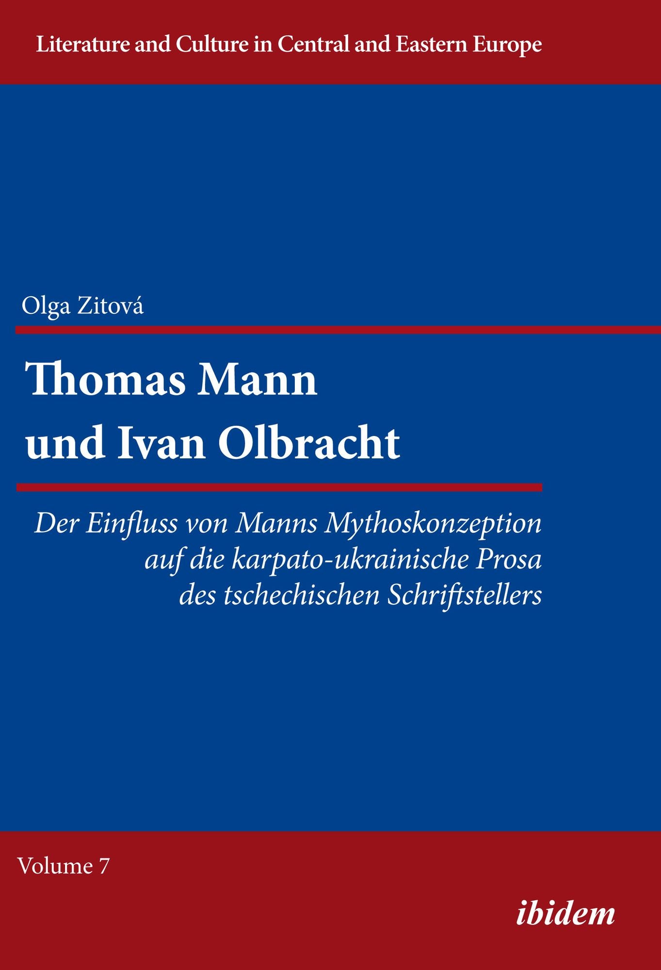 Thomas Mann und Ivan Olbracht: Der Einfluss von Manns Mythoskonzeption auf die karpatoukrainische Prosa des tschechischen Schriftstellers