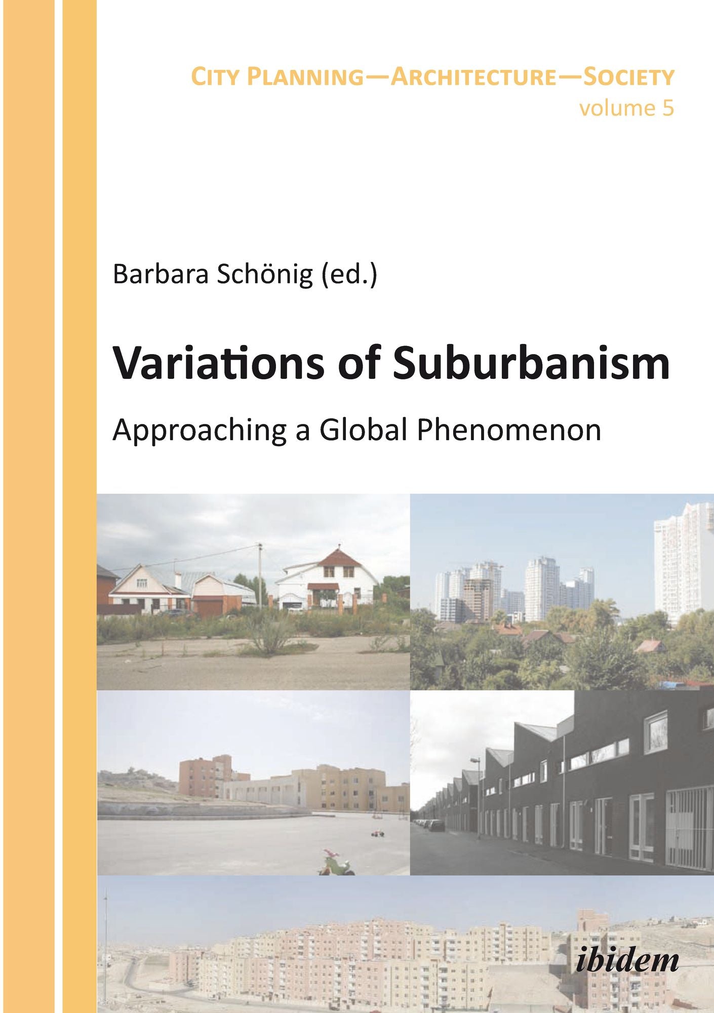 Variations of Suburbanism: Approaching a Global Phenomenon