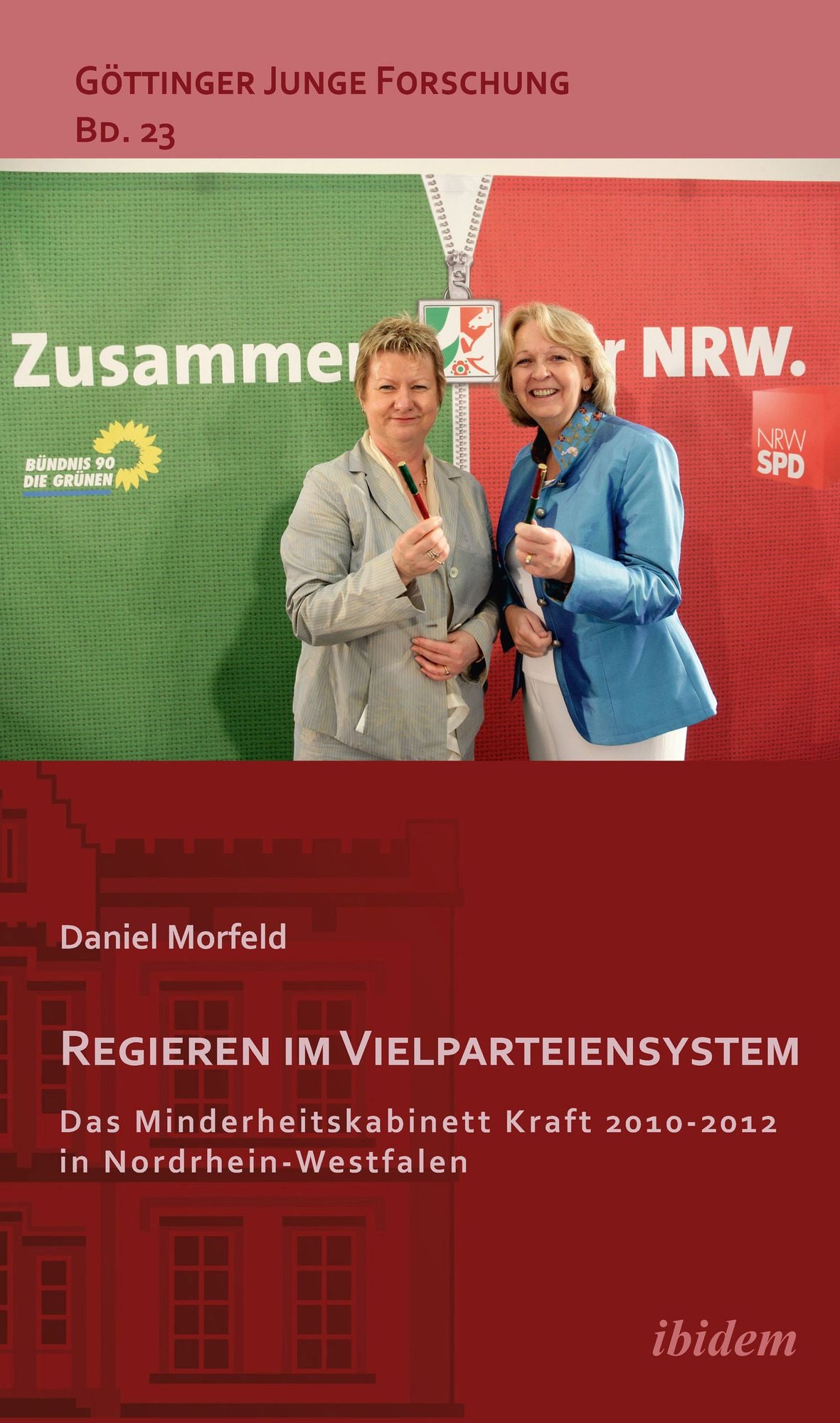 Regieren im Vielparteiensystem: Das Minderheitskabinett Kraft 2010-2012 in Nordrhein-Westfalen