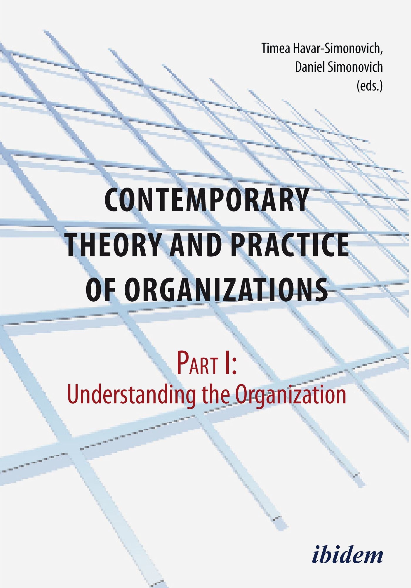 Contemporary Theory and Practice of Organizations, Part I: Understanding the Organization