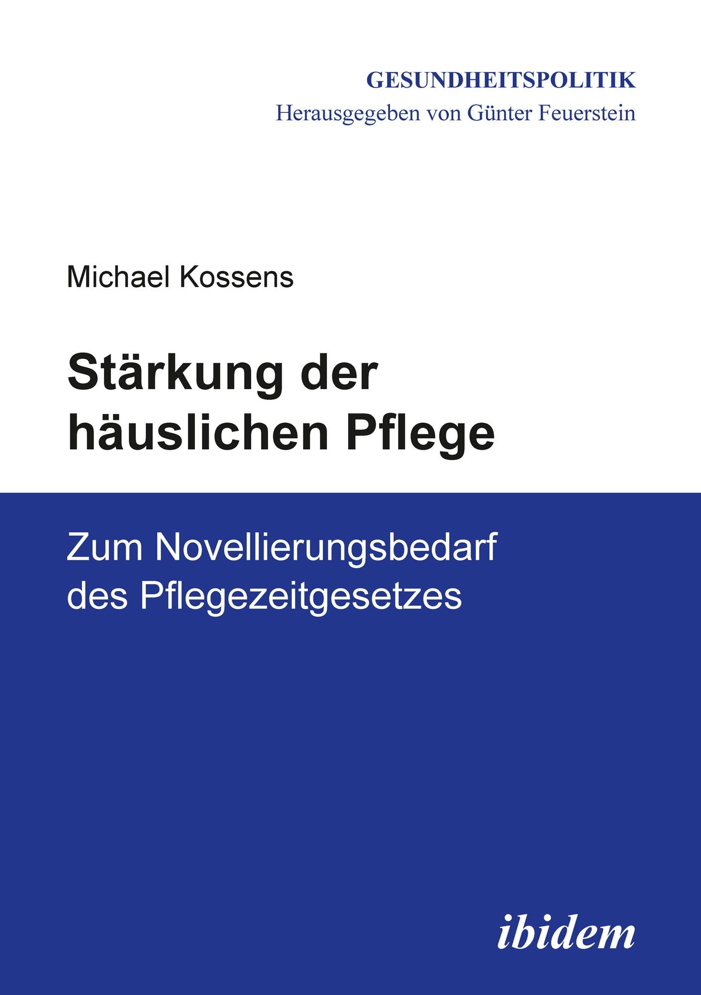 Stärkung der häuslichen Pflege: Zum Novellierungsbedarf des Pflegezeitgesetzes